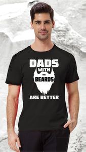 Mens Father’s Day shirt - “dads with beards are better”